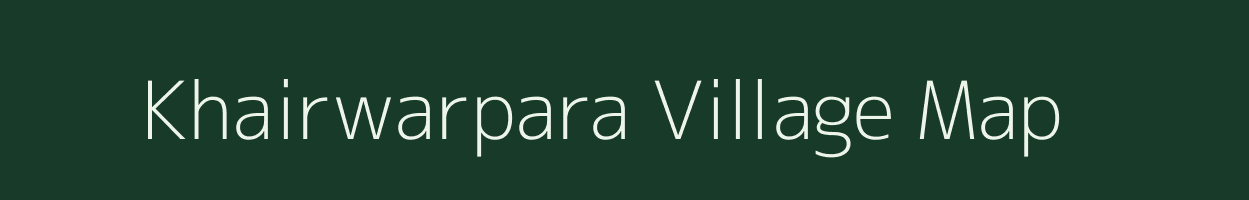 Khairwarpara village map in Chhattisgarh