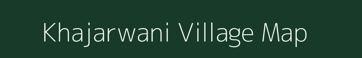 Khajarwani village map in Madhya Pradesh