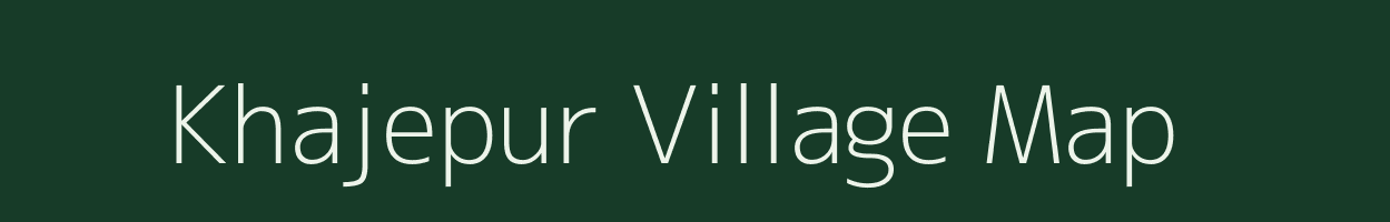 Khajepur village map in Uttar Pradesh