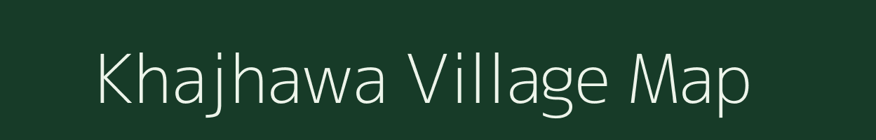 Khajhawa village map in Uttar Pradesh