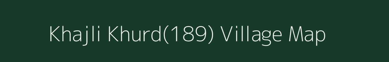 Khajli Khurd(189) village map in Haryana