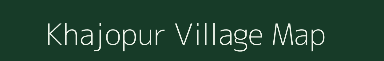 Khajopur village map in Bihar