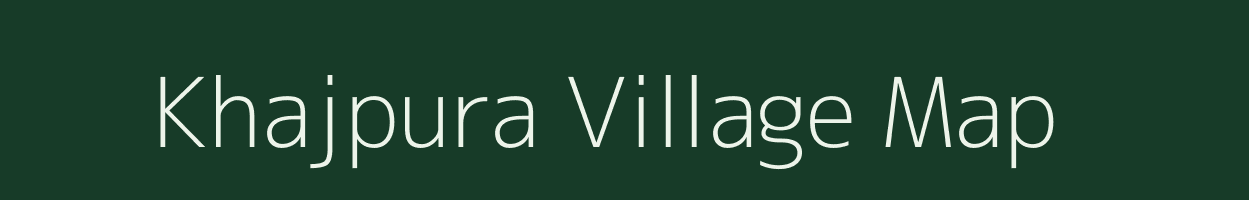 Khajpura village map in Bihar