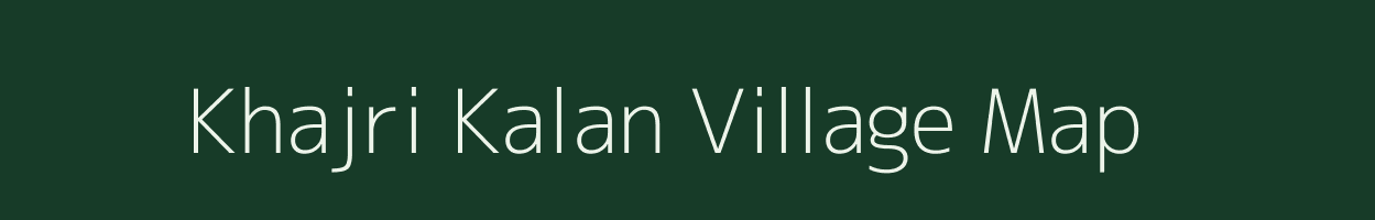 Khajri Kalan village map in Chhattisgarh