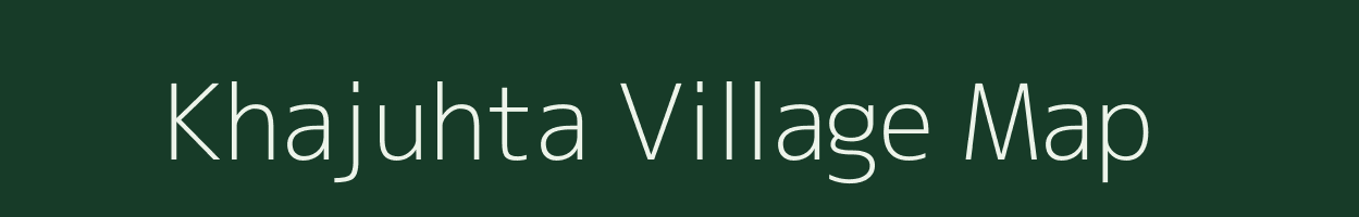 Khajuhta village map in Bihar