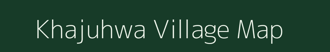 Khajuhwa village map in Uttar Pradesh