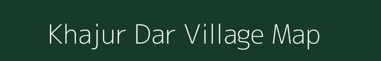 Khajur Dar village map in Uttar Pradesh