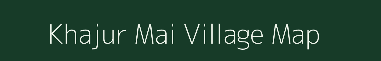 Khajur Mai village map in Uttar Pradesh