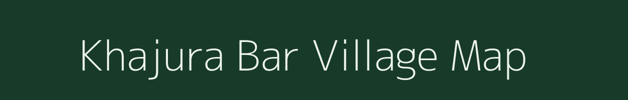 Khajura Bar village map in Uttar Pradesh