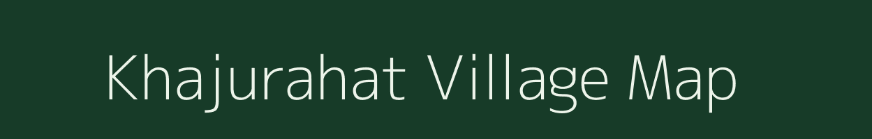 Khajurahat village map in Uttar Pradesh