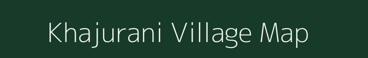 Khajurani village map in Chhattisgarh