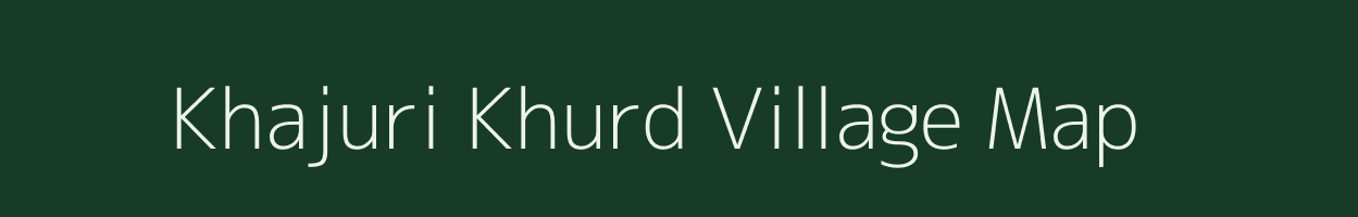 Khajuri Khurd village map in Uttar Pradesh