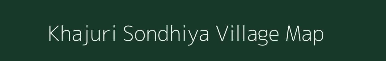 Khajuri Sondhiya village map in Madhya Pradesh
