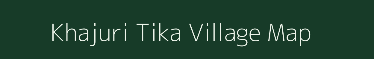 Khajuri Tika village map in Bihar
