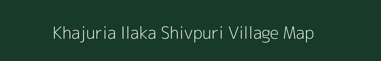 Khajuria Ilaka Shivpuri village map in Uttar Pradesh