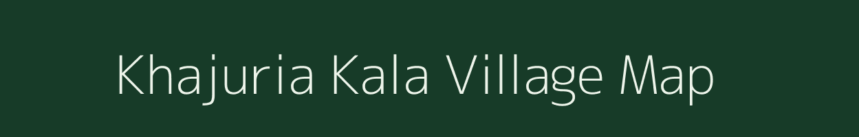 Khajuria Kala village map in Uttar Pradesh