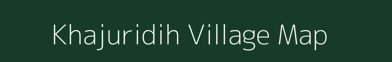 Khajuridih village map in Uttar Pradesh