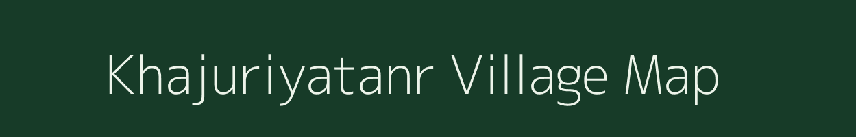 Khajuriyatanr village map in Jharkhand