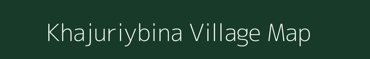 Khajuriybina village map in Madhya Pradesh