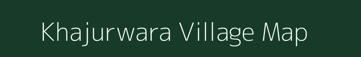 Khajurwara village map in Bihar