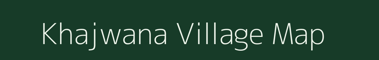 Khajwana village map in Rajasthan