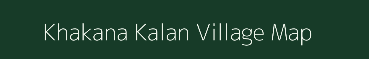 Khakana Kalan village map in Madhya Pradesh