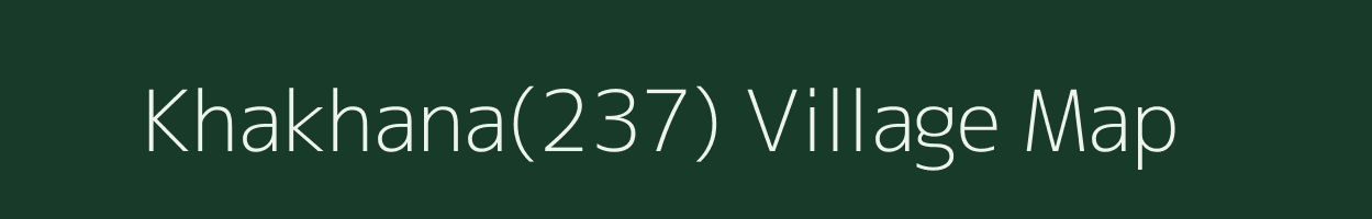 Khakhana(237) village map in Haryana