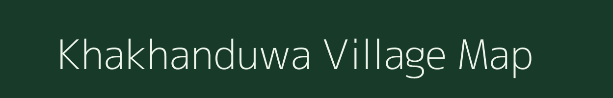 Khakhanduwa village map in Bihar