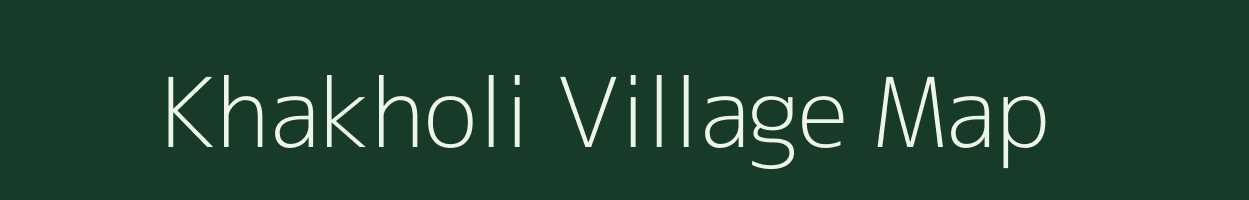 Khakholi village map in Rajasthan