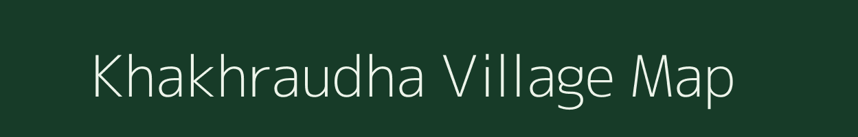 Khakhraudha village map in Madhya Pradesh