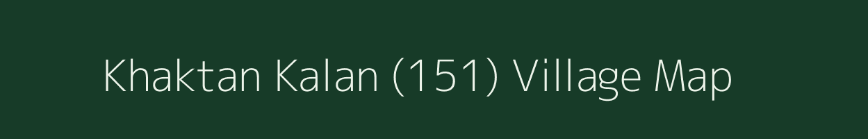 Khaktan Kalan (151) village map in Punjab