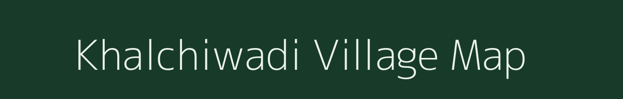 Khalchiwadi village map in Maharashtra