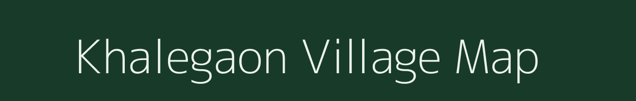 Khalegaon village map in Maharashtra