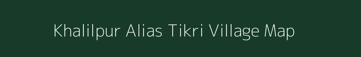 Khalilpur Alias Tikri village map in Jharkhand