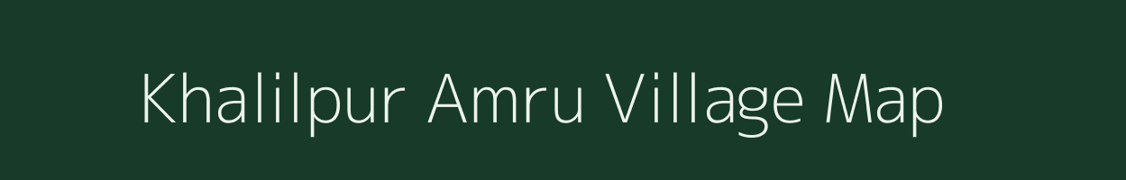 Khalilpur Amru village map in Uttar Pradesh