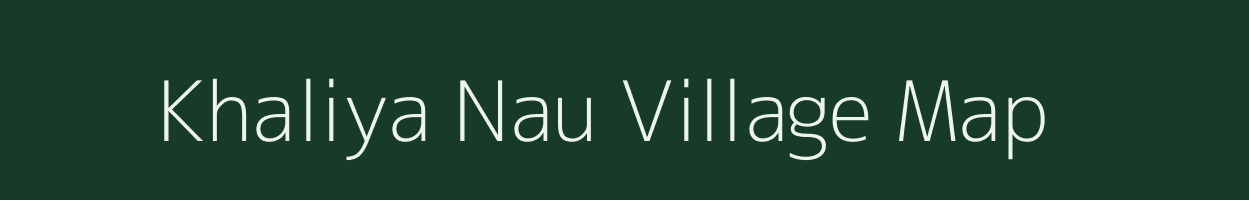 Khaliya Nau village map in Rajasthan