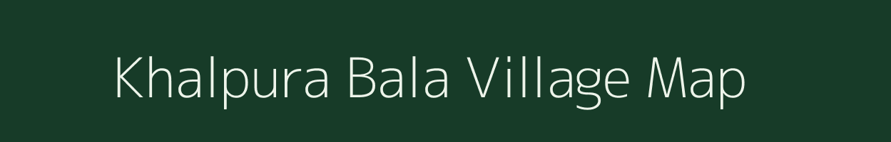 Khalpura Bala village map in Bihar