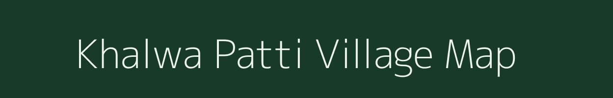 Khalwa Patti village map in Uttar Pradesh