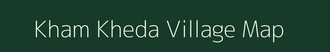 Kham Kheda village map in Madhya Pradesh