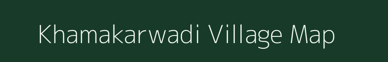 Khamakarwadi village map in Maharashtra