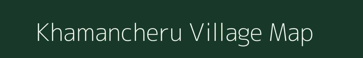 Khamancheru village map in Maharashtra