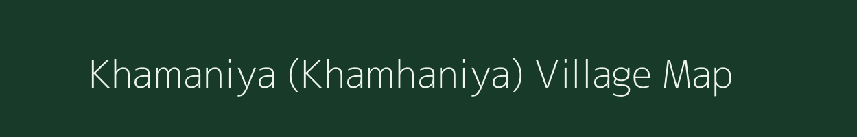 Khamaniya (Khamhaniya) village map in Madhya Pradesh
