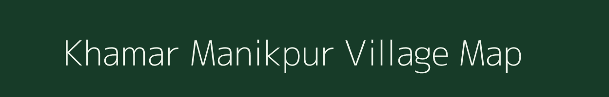 Khamar Manikpur village map in Assam
