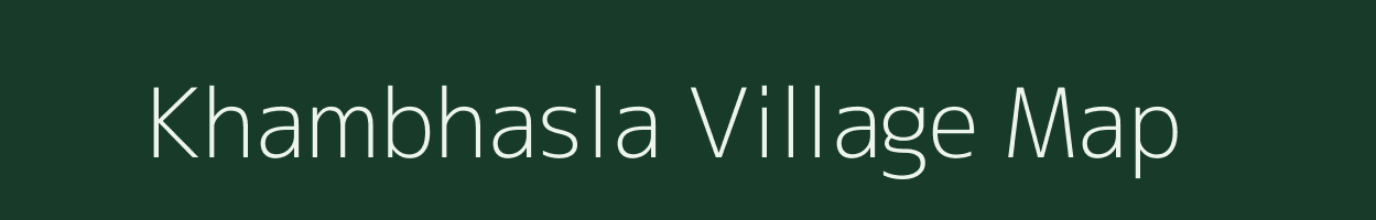 Khambhasla village map in Gujarat