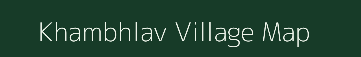 Khambhlav village map in Gujarat