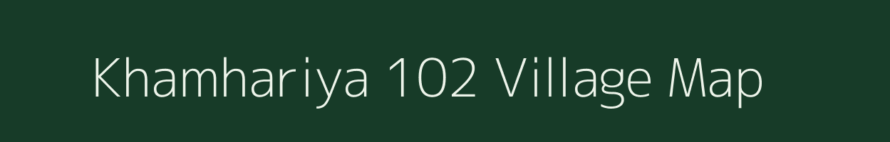 Khamhariya 102 village map in Madhya Pradesh