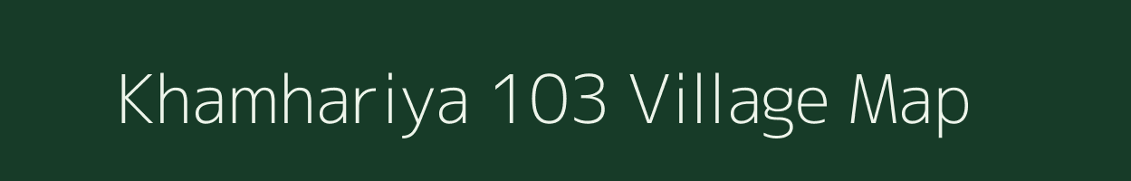 Khamhariya 103 village map in Madhya Pradesh