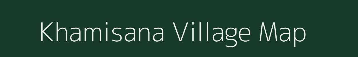 Khamisana village map in Gujarat