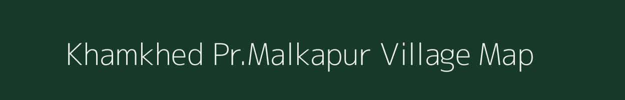 Khamkhed Pr.Malkapur village map in Maharashtra