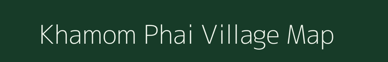 Khamom Phai village map in Assam